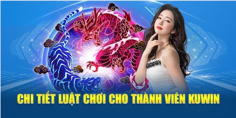 Chia sẻ luật chơi Rồng Hổ Kuwin chi tiết